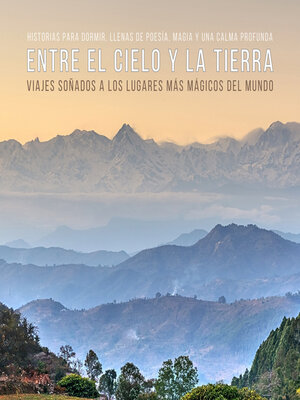 cover image of Entre el cielo y la tierra – Viajes soñados a los lugares más mágicos del mundo (Cuentos para dormir)
